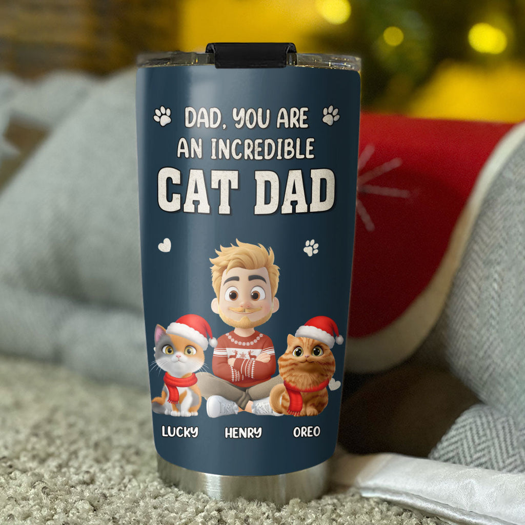 Custom Christmas Birthday Gifts For Cat Dad, Cat Lovers • Incredible Christmas Cat Dad - Personalized Tumbler