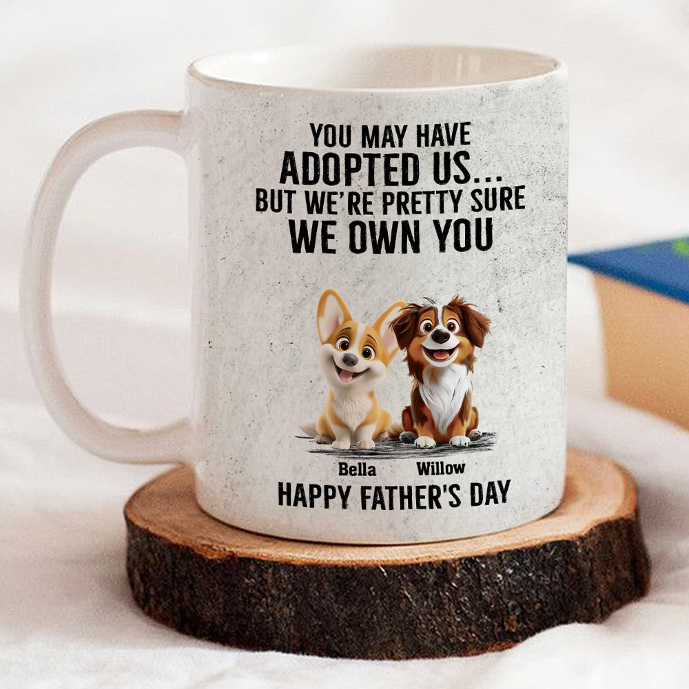 Custom Father's day Birthday Gifts For Dog Dad, Dog Lovers • Own You For Sure - Personalized Coffee Mug