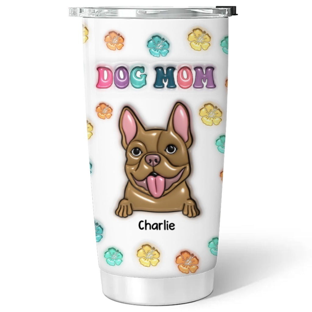 Custom Mother's day Birthday Gifts For Pet Mom, Pet Lovers • Dog Mom Mum - Personalized 3D Inflated Effect Tumbler