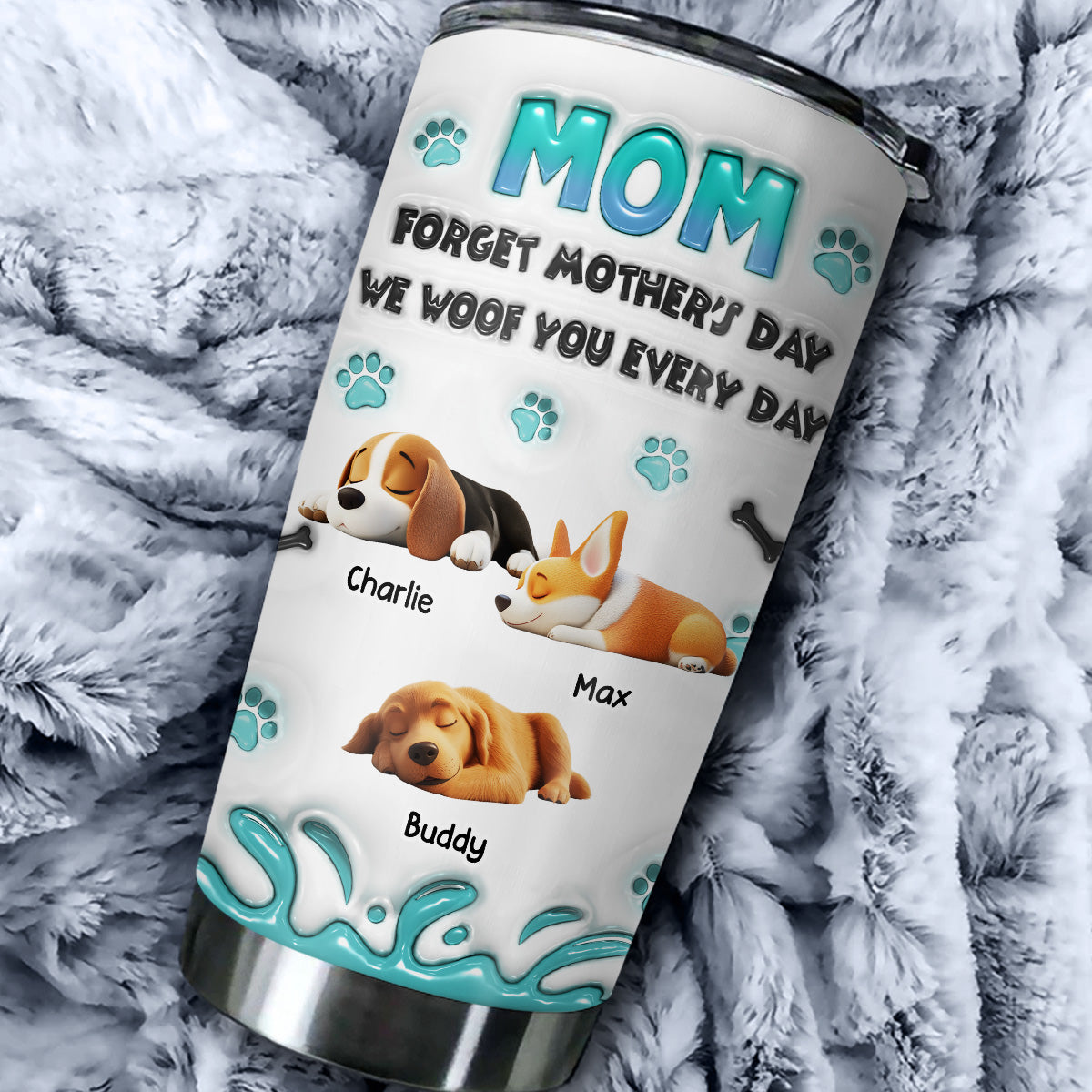 Custom Mother's day Birthday Gifts For Dog Mom, Dog Lovers • I Woof You Every Day - Personalized 3D Inflated Effect Tumbler