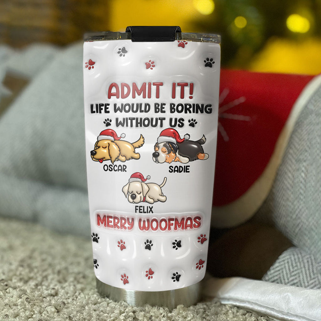 Custom Mother's day Birthday Gifts For Pet Mom, Pet Lovers • Admit It Winter - Personalized 3D Inflated Effect Tumbler