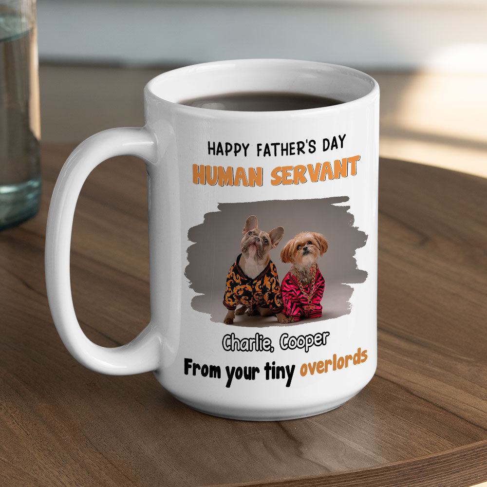 Custom Photo Father's day Birthday Gifts For Dog Dad, Dog Lovers • Dog Overlord And Human Servant Photo - Personalized Coffee Mug