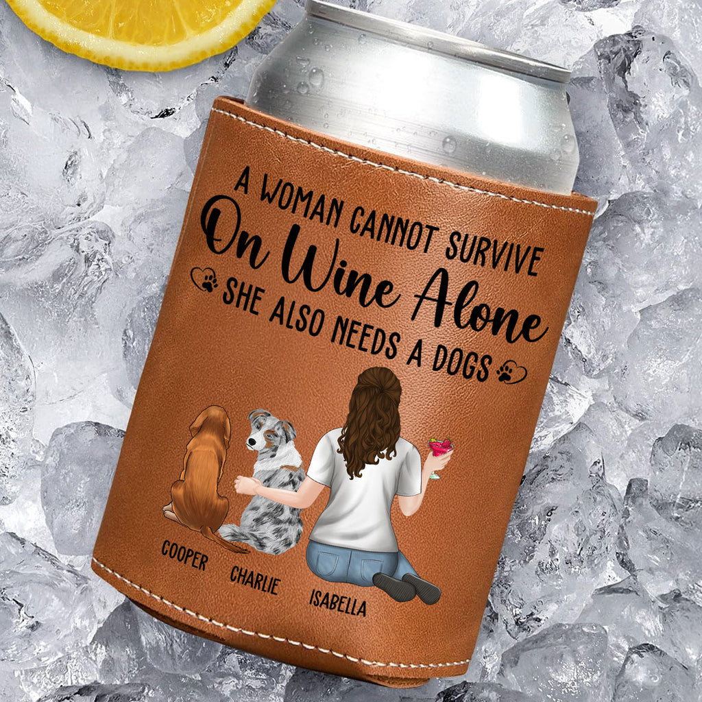 A Woman Cannot Survive On Wine Alone Dog Mom - Personalized Leather Can Cooler Holder