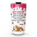 Custom Mother's day Birthday Gifts For Dog Mom, Dog Lovers • Thanks For Loving Me Mom - Personalized 3D Inflated Effect Tumbler