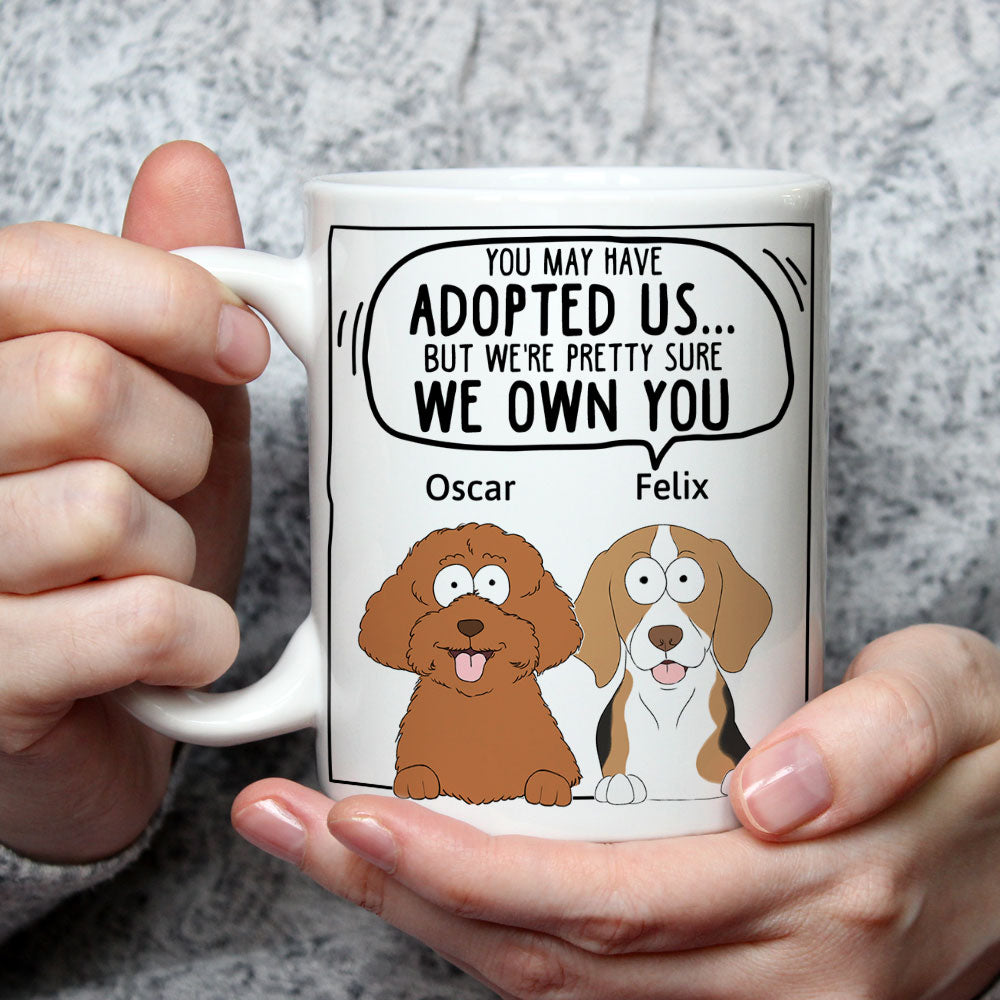 Custom Christmas Birthday Gifts For Dog Lovers • We Sure We Own You Ver Dog - Personalized Coffee Mug