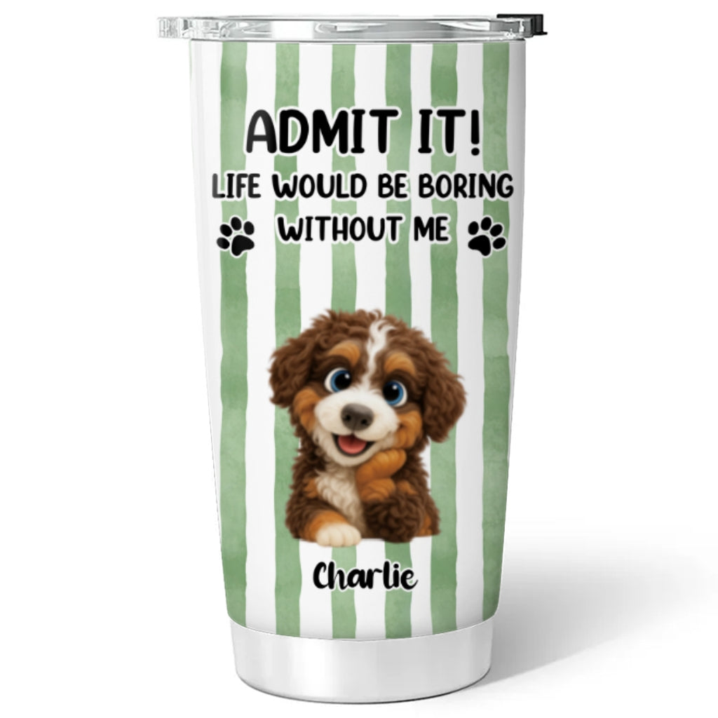 Custom Christmas Birthday Gifts For Dog Mom, Dog Lovers • Can Not Deny It - Personalized Tumbler
