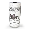 Custom Mother's day Birthday Gifts For Dog Mom, Dog Lovers • You Are The Best Dog Mom - Personalized Tumbler