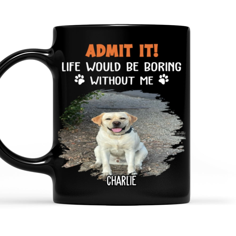 Custom Photo Christmas Birthday Gifts For Dog Lovers • Funny Butt Admit It Photo - Personalized Coffee Mug