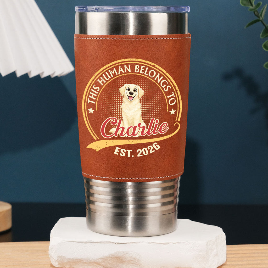 Custom Father's day Birthday Gifts For Dog Dad, Dog Lovers • Human Belongs To Storybook Dog - Personalized Leather Tumbler