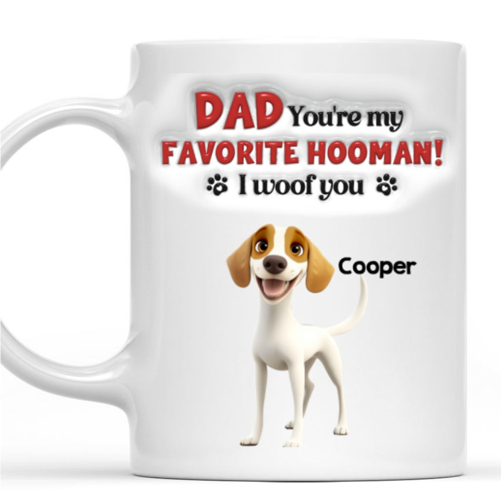 Custom Father's day Birthday Gifts For Dog Dad, Dog Lovers • Favorite Hooman Dog Daddy - Personalized 3D Inflated Effect Mug