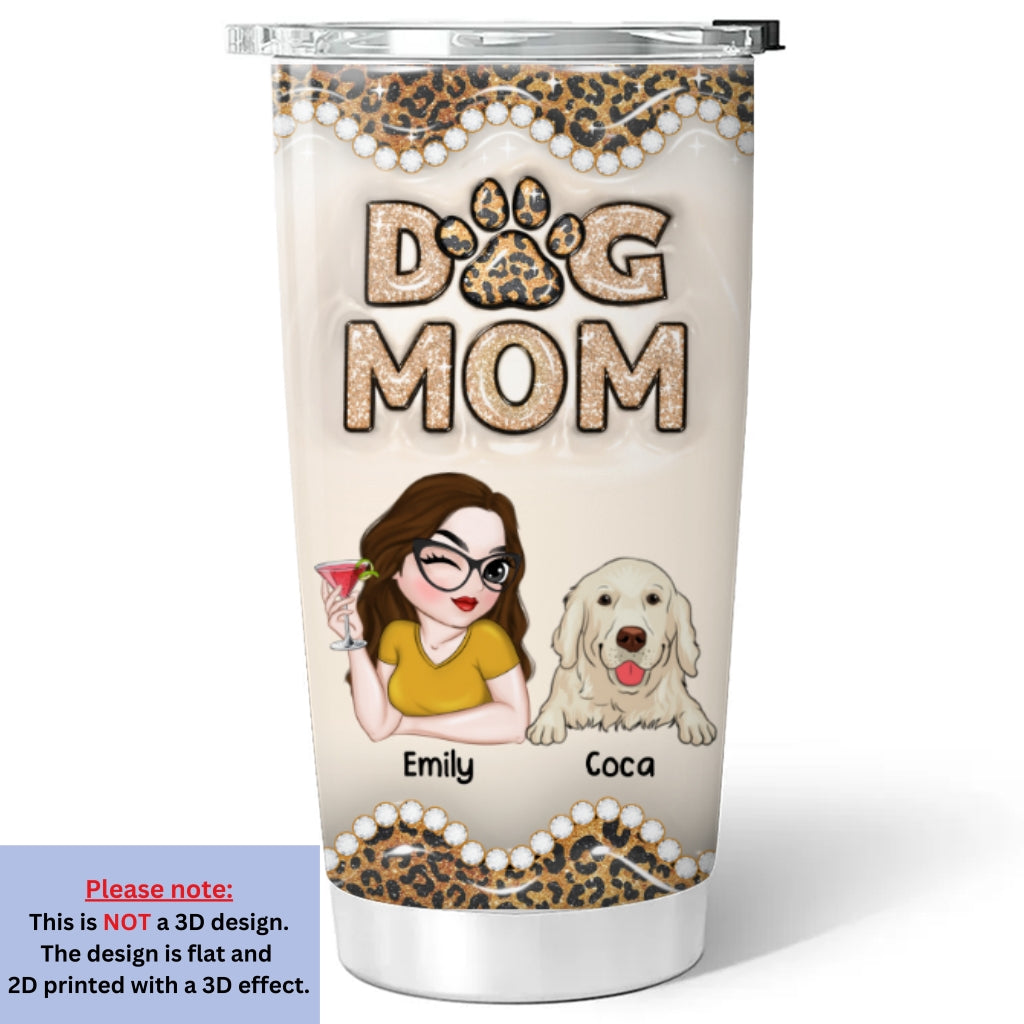 Custom Christmas Birthday Gifts For Dog Mom, Dog Lovers • This Is My Dog Mom - Personalized 3D Inflated Effect Tumbler