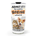 Custom Photo Father's day Birthday Gifts For Pet Dad, Pet Lovers • Dad Cannot Live Without Pet Photo - Personalized Tumbler