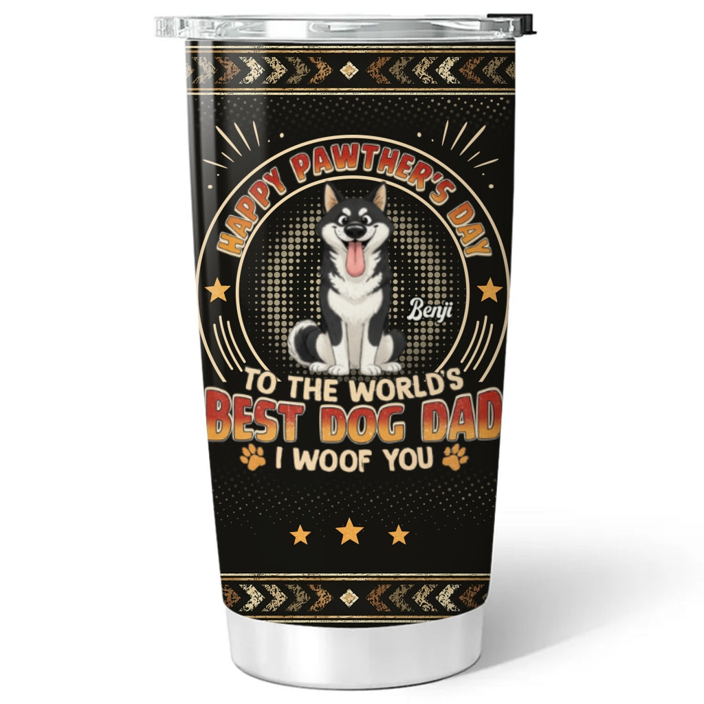 Custom Father's day Birthday Gifts For Dog Dad, Dog Lovers • Pawther Day With Dog Dad - Personalized Tumbler