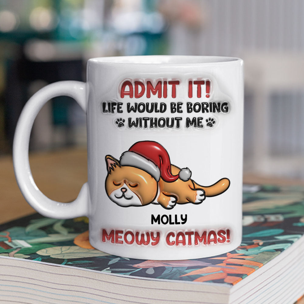 Custom Mother's day Birthday Gifts For Cat Mom, Cat Lovers • Admit It Cat Christmas - Personalized 3D Inflated Effect Mug