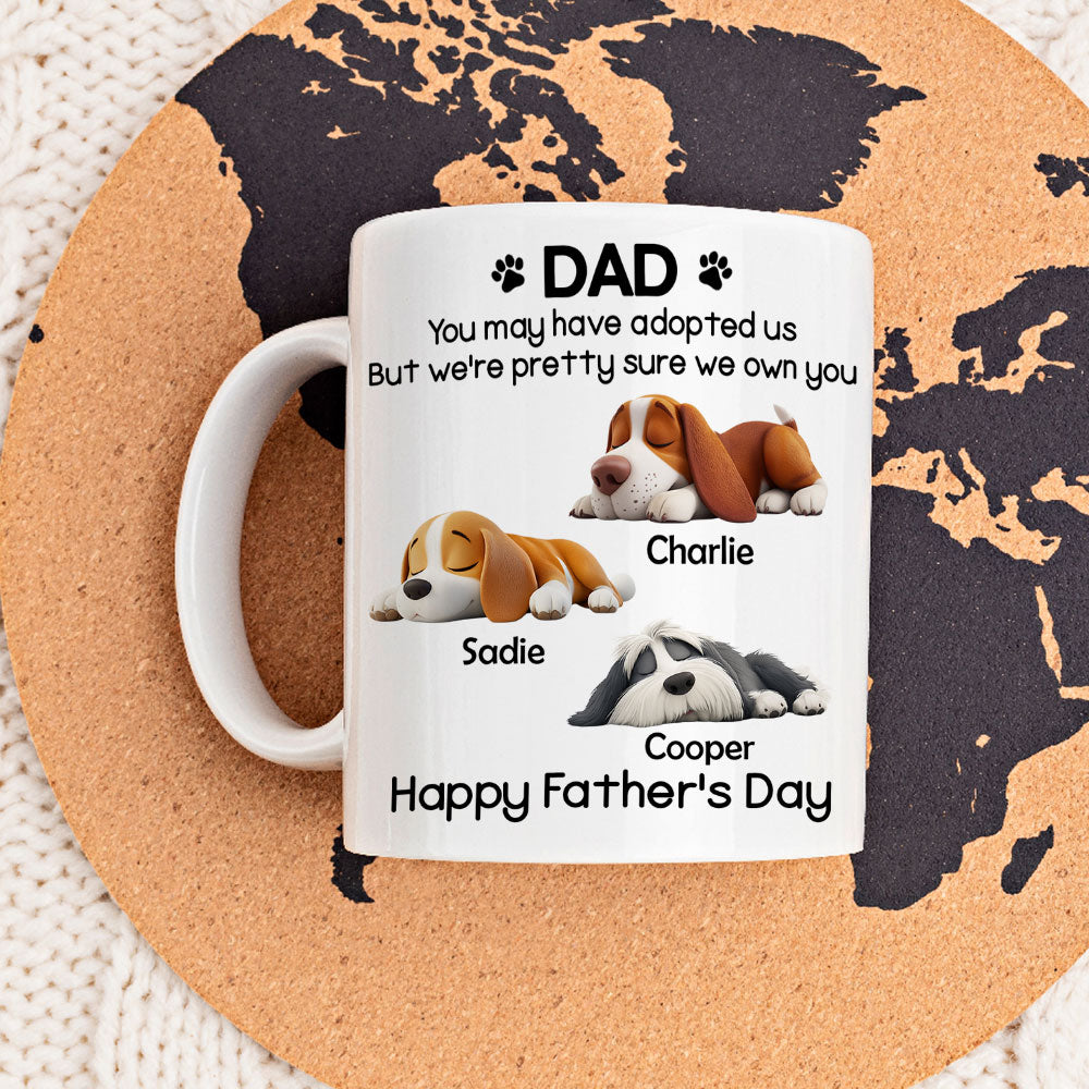 Custom Father's day Birthday Gifts For Dog Dad, Dog Lovers • I Own You For Sure - Personalized Coffee Mug
