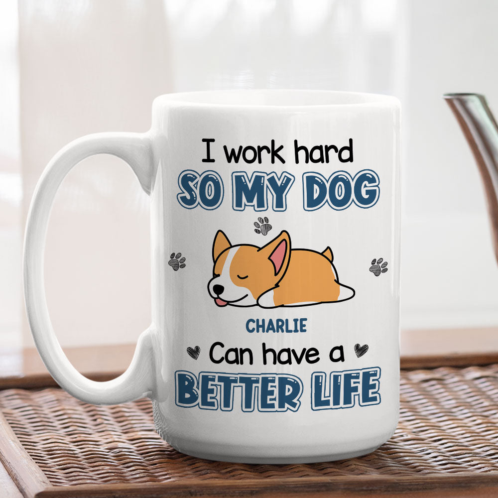 Custom Christmas Birthday Gifts For Dog Lovers • Better Life For My Dog - Personalized Coffee Mug