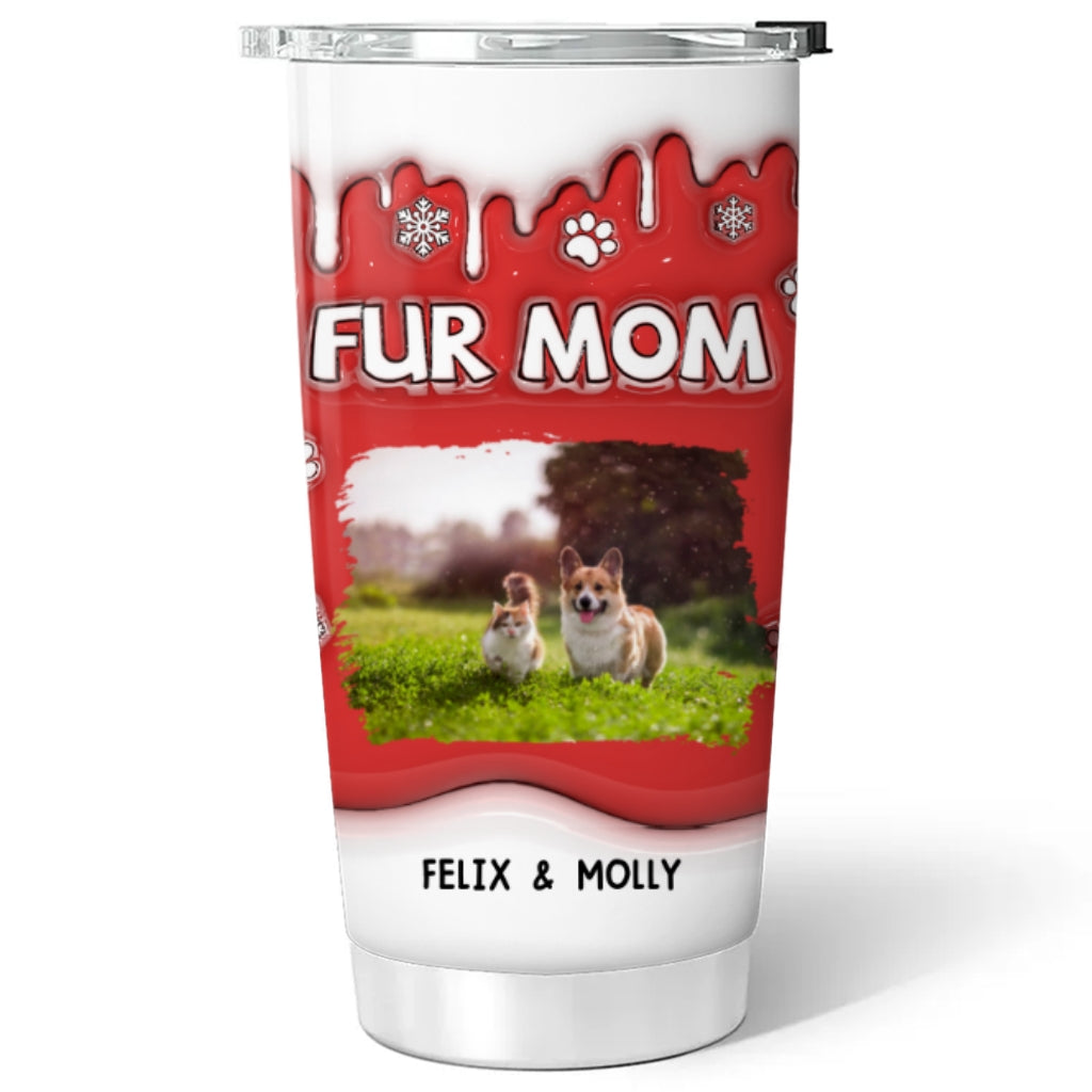 Custom Mother's day Birthday Gifts For Pet Mom, Pet Lovers • Christmas Mom Of Pets Photo - Personalized 3D Inflated Effect Tumbler