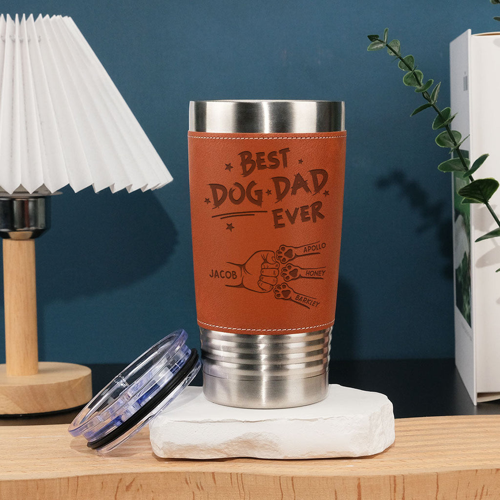 Custom Father's day Birthday Gifts For Dog Dad, Dog Lovers • Best Dog Dad Ever - Personalized Engraved Leather Tumbler