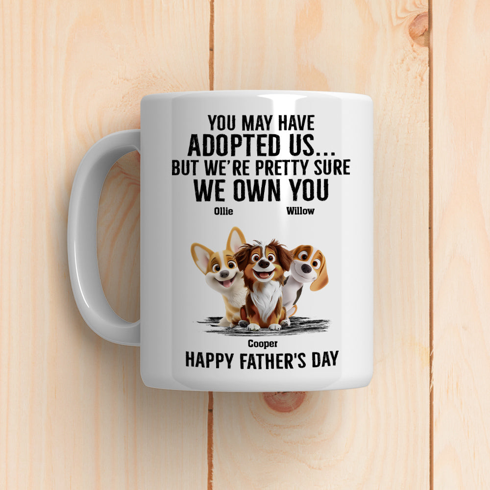 Custom Father's day Birthday Gifts For Dog Dad, Dog Lovers • Own You For Sure - Personalized Coffee Mug