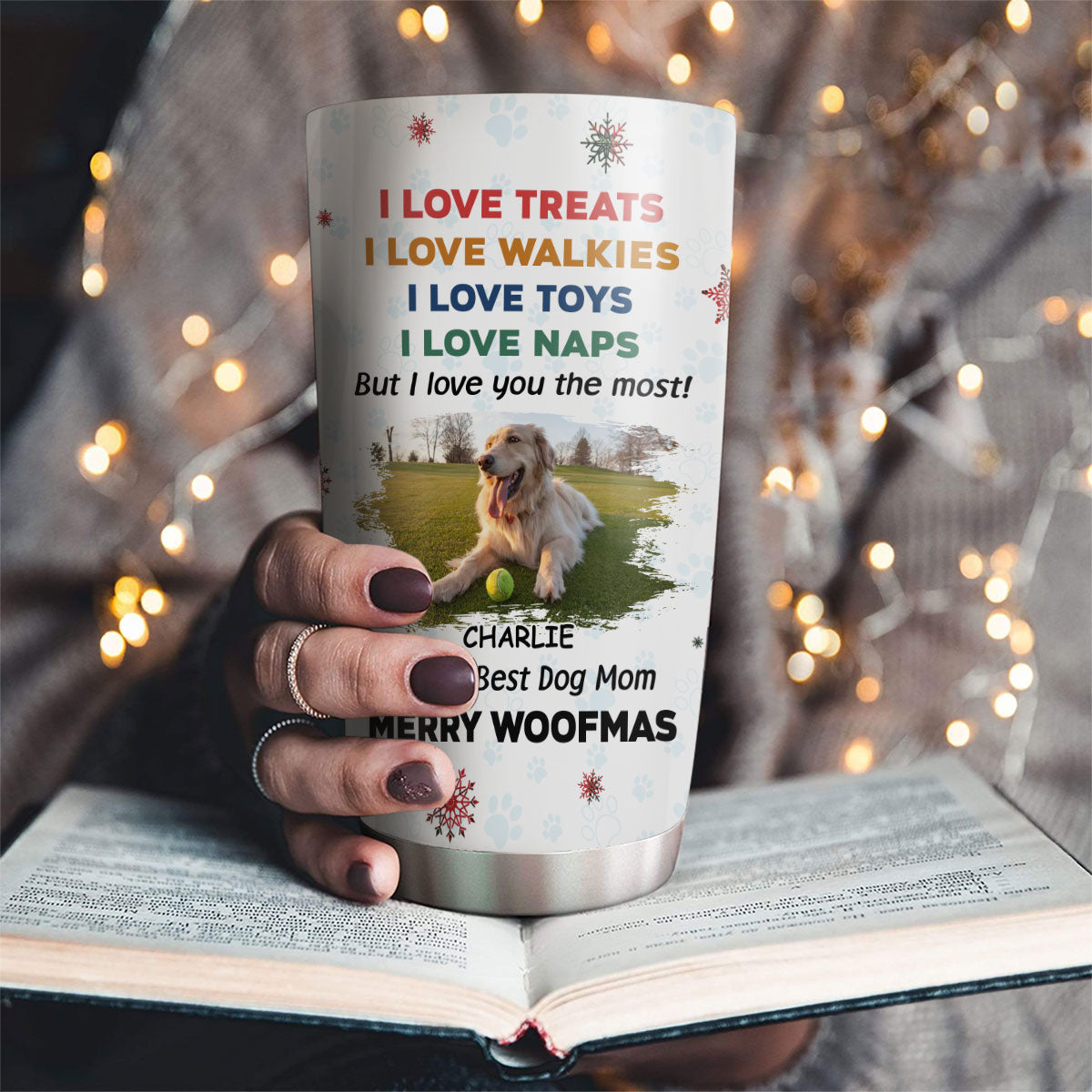 Custom Christmas Birthday Gifts For Dog Mom, Dog Lovers • Love You The Most Snow Ver Photo - Personalized Tumbler