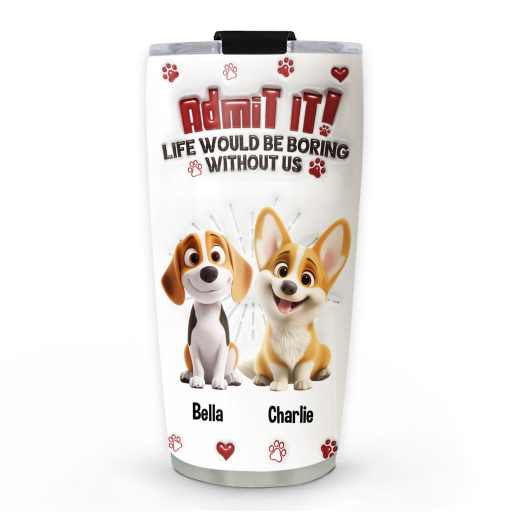 Custom Mother's day Birthday Gifts For Dog Mom, Dog Lovers • Accept It Mom Dad - Personalized 3D Inflated Effect Tumbler