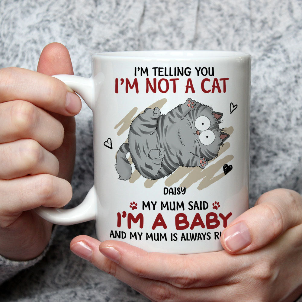 Custom Mother's day Birthday Gifts For Cat Mom, Cat Lovers • Im A Baby - Personalized Coffee Mug