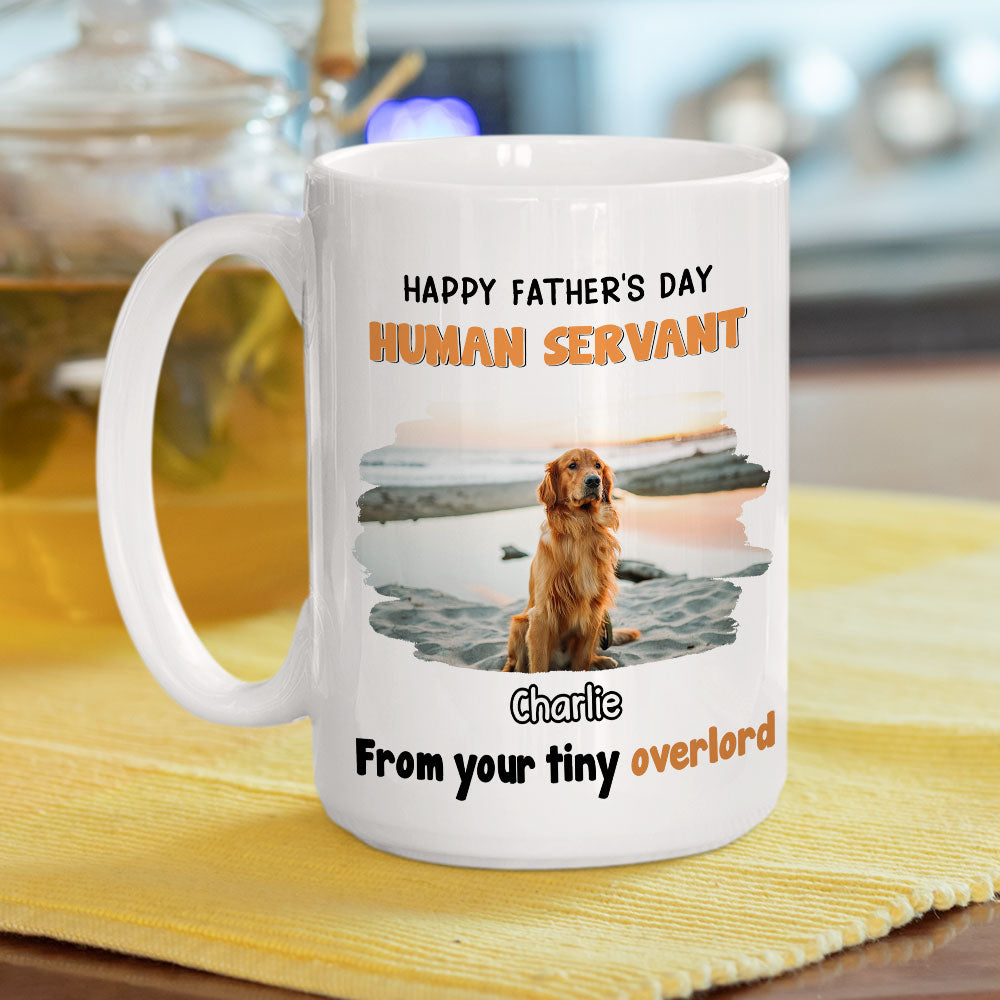 Custom Photo Father's day Birthday Gifts For Dog Dad, Dog Lovers • Dog Overlord And Human Servant Photo - Personalized Coffee Mug