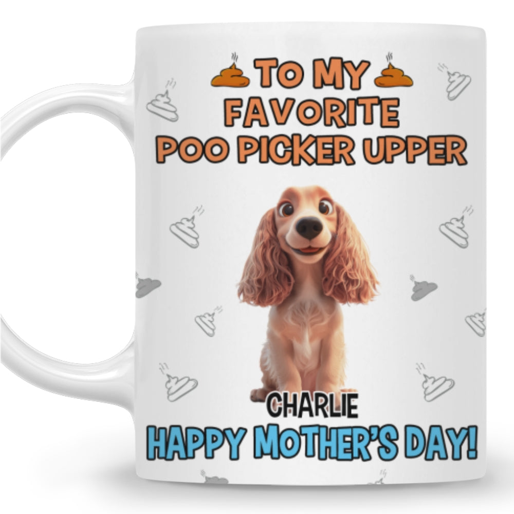 Custom Mother's day Birthday Gifts For Dog Mom, Dog Lovers • Favorite Poo Picker - Personalized Coffee Mug