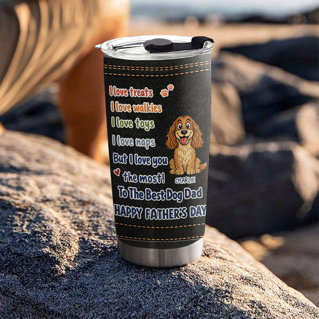 Custom Father's day Birthday Gifts For Dog Dad, Dog Lovers • Dog Dad Better Than Treats - Personalized Tumbler