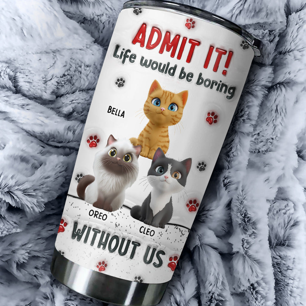 Custom Christmas Birthday Gifts For Cat Mom, Cat Lovers • Accept It Cat - Personalized 3D Inflated Effect Tumbler