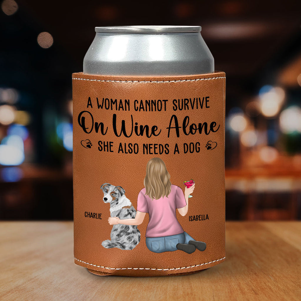 A Woman Cannot Survive On Wine Alone Dog Mom - Personalized Leather Can Cooler Holder