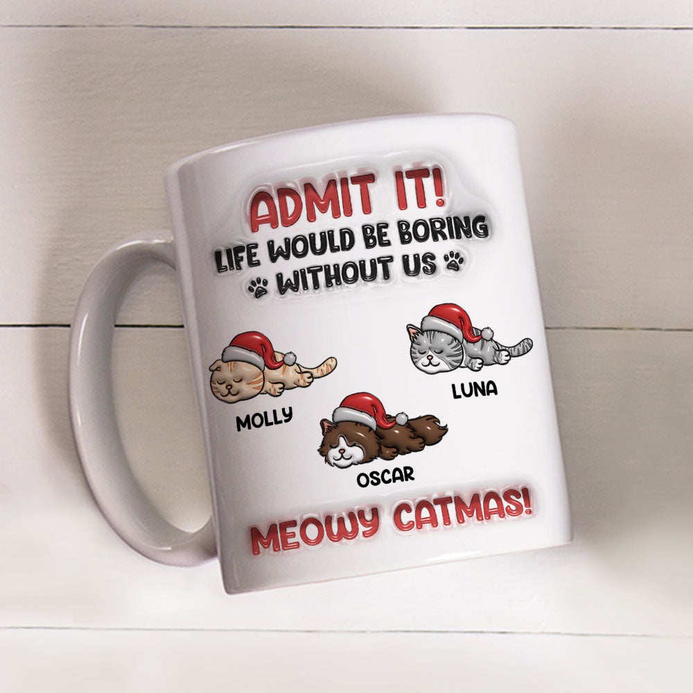 Custom Mother's day Birthday Gifts For Cat Mom, Cat Lovers • Admit It Cat Christmas - Personalized 3D Inflated Effect Mug