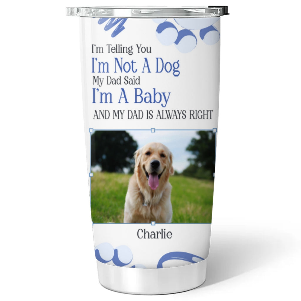 Custom Photo Christmas Birthday Gifts For Dog Lovers • We Are Babies Photo - Personalized 3D Inflated Effect Tumbler