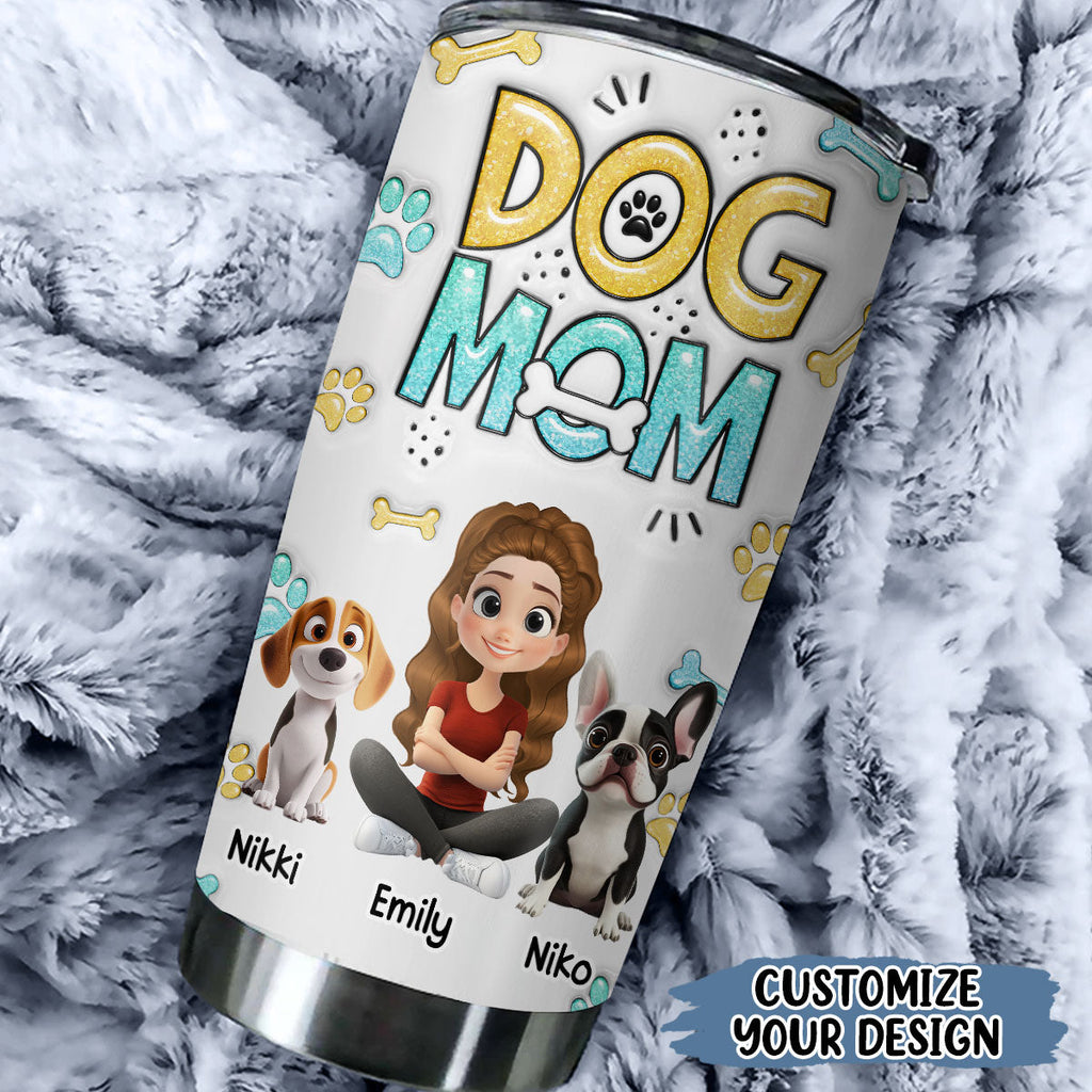Custom Christmas Birthday Gifts For Dog Mom, Dog Lovers • The Dog Mom - Personalized 3D Inflated Effect Tumbler