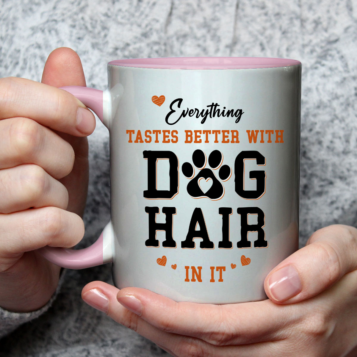 Custom Mother's day Birthday Gifts For Dog Mom, Dog Lovers • Everything Taste Better With Dog Hair - Personalized Accent Mug