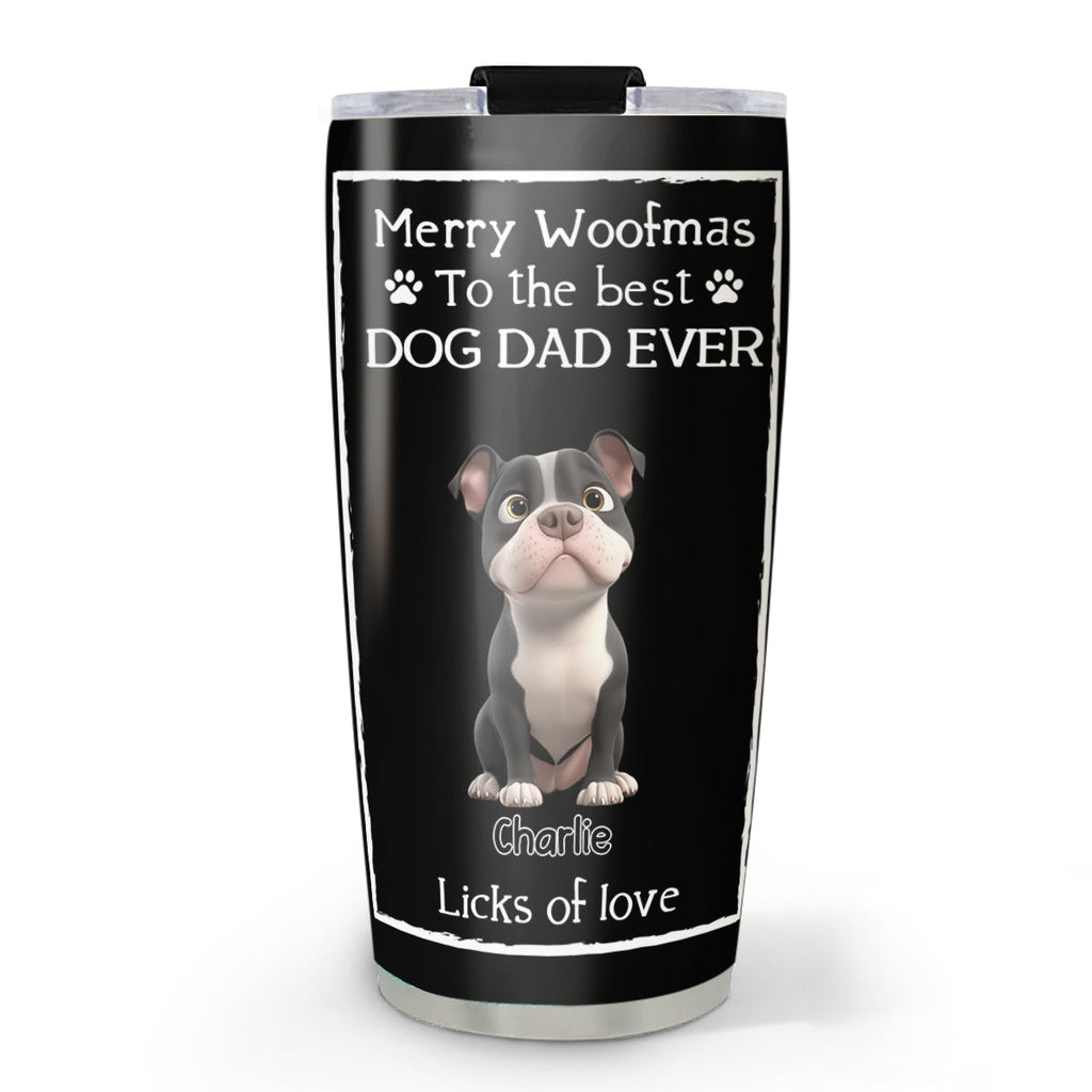Custom Christmas Birthday Gifts For Dog Dad, Dog Lovers • Licks Of Love - Personalized Tumbler