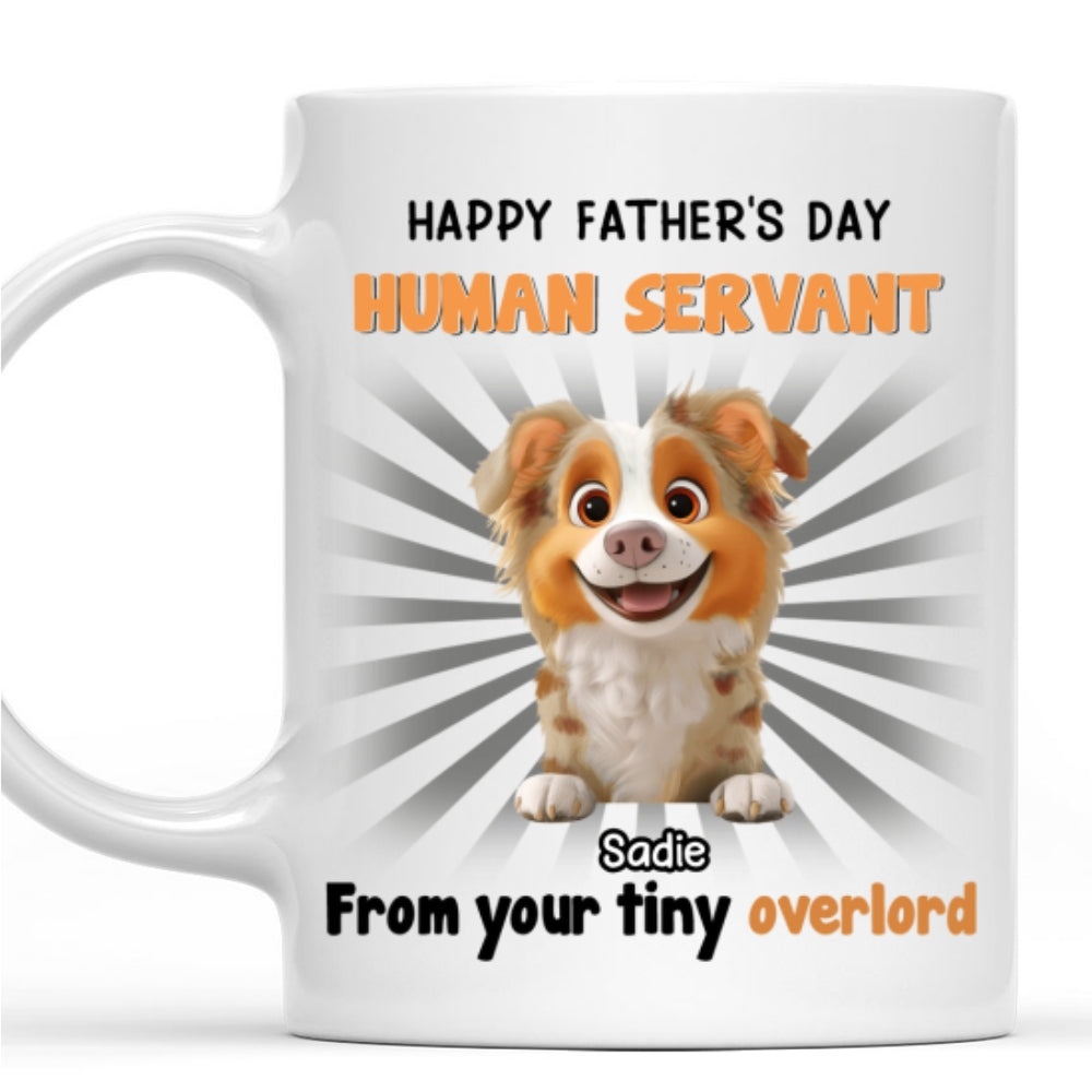Custom Father's day Birthday Gifts For Dog Dad, Dog Lovers • Dog Overlord And Human Servant - Personalized Coffee Mug