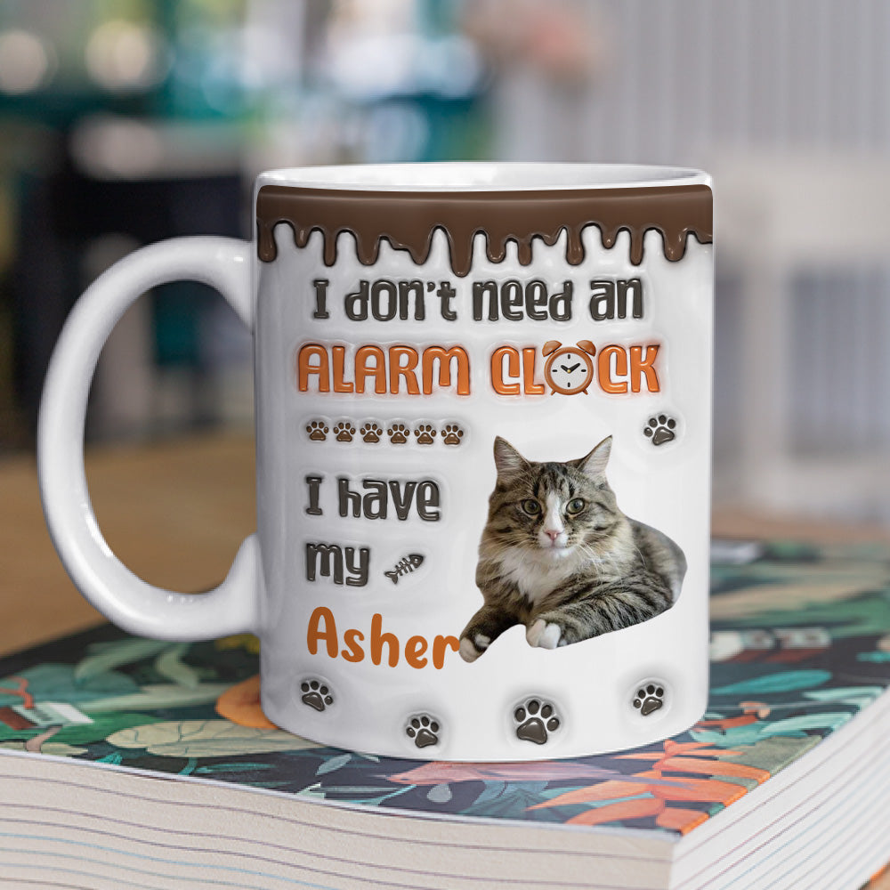 Custom Photo Christmas Birthday Gifts For Cat Lovers • No Alarm Clock Needed Photo - Personalized 3D Inflated Effect Mug