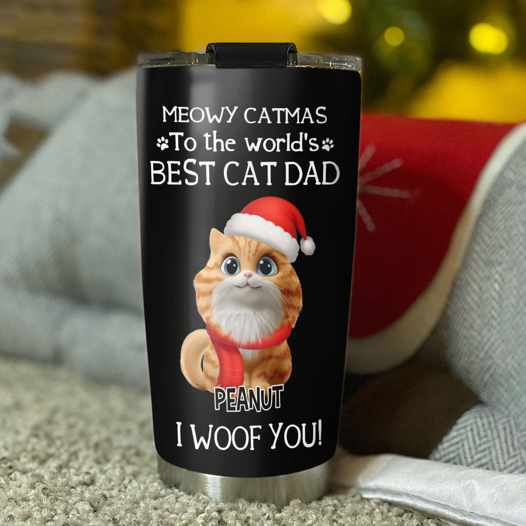 Custom Christmas Birthday Gifts For Cat Lovers • I Woof You The Best Cat Dad Christmas - Personalized Tumbler