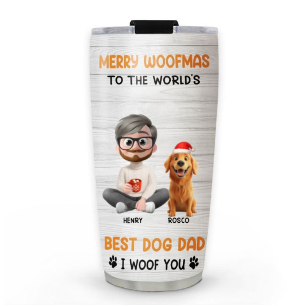 Custom Christmas Birthday Gifts For Dog Dad, Dog Lovers • Woofmas Dog Dad - Personalized Tumbler