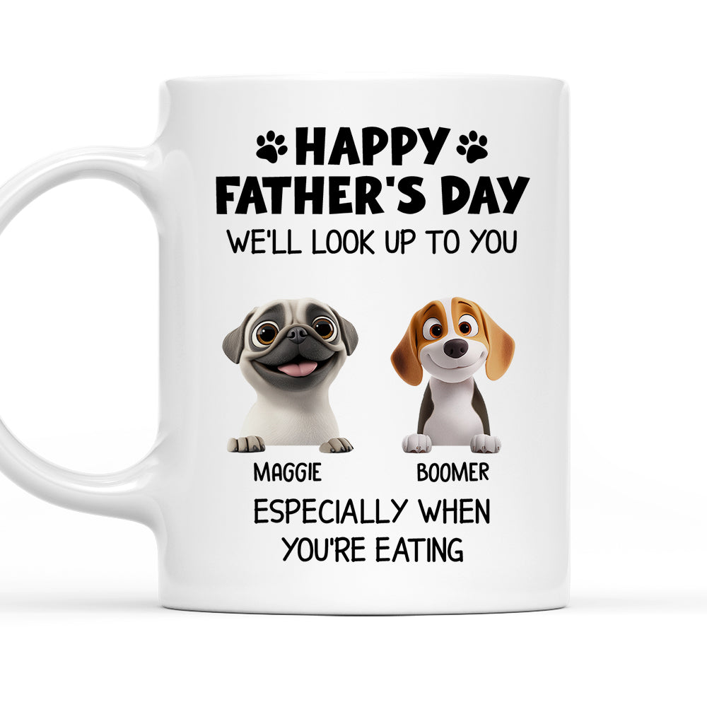 Custom Father's day Birthday Gifts For Dog Dad, Dog Lovers • Especially When You Are Eating - Personalized Coffee Mug