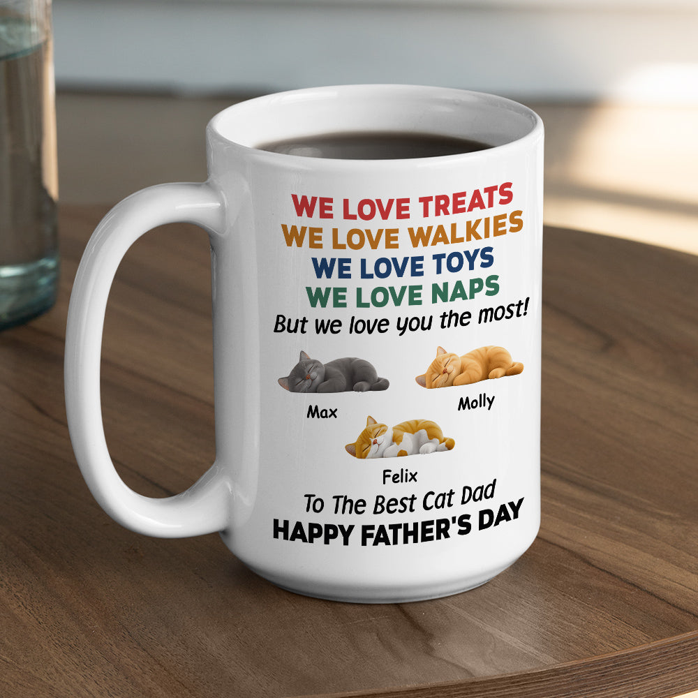 Custom Father's day Birthday Gifts For Cat Dad, Cat Lovers • Love You The Most Cat Version 3 - Personalized Coffee Mug