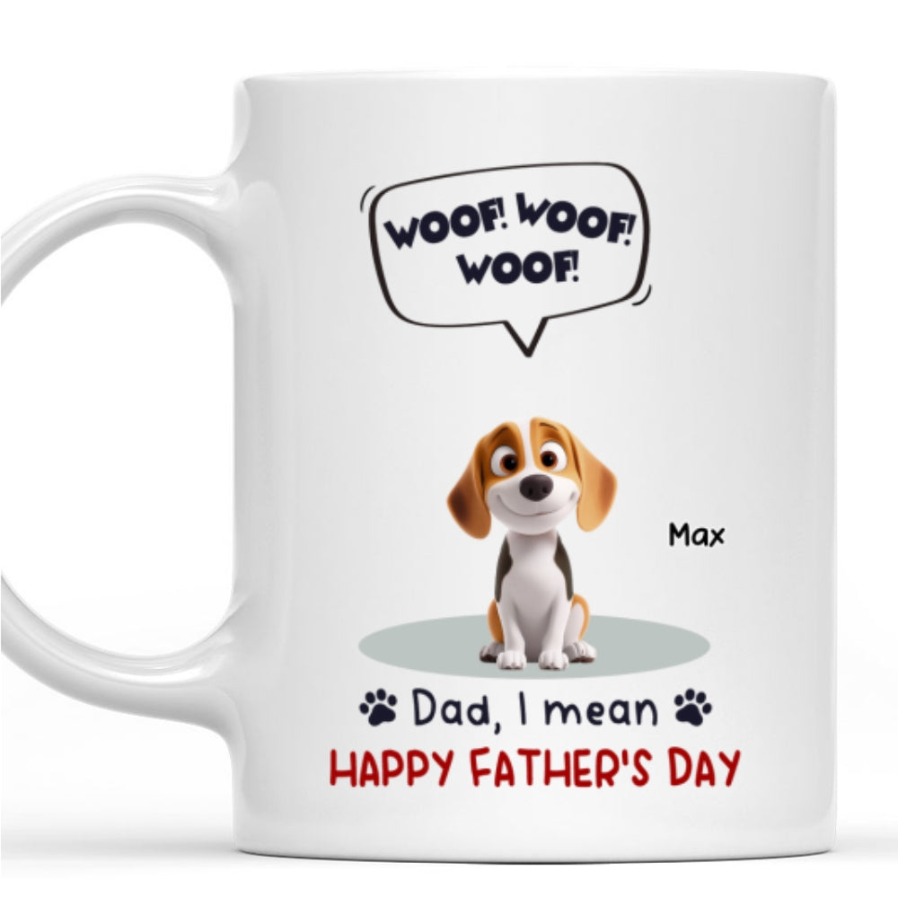 Custom Father's day Birthday Gifts For Dog Dad, Dog Lovers • Woof Woof Woof - Personalized Coffee Mug