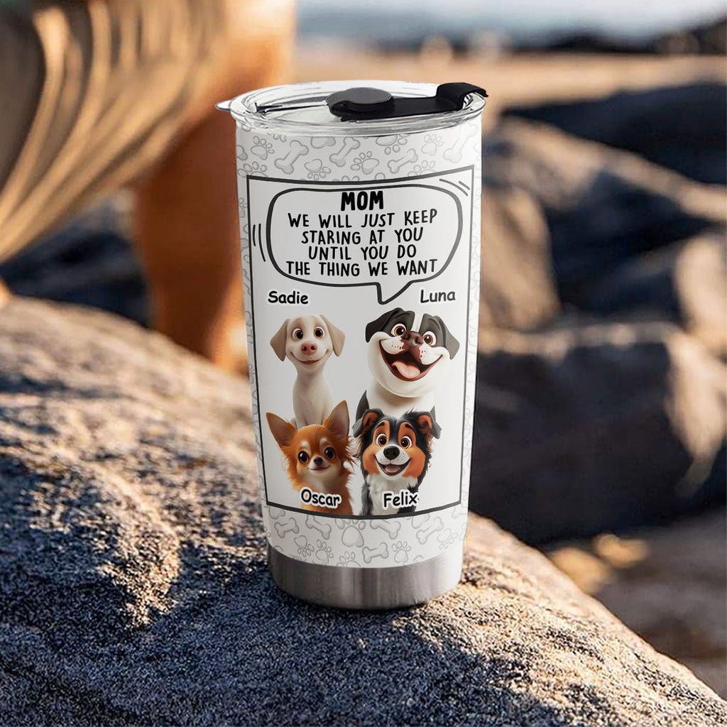 Custom Christmas Birthday Gifts For Dog Lovers • I Will Just Keep Staring - Personalized Tumbler