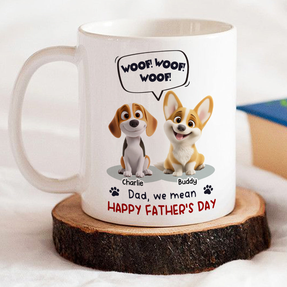 Custom Father's day Birthday Gifts For Dog Dad, Dog Lovers • Woof Woof Woof - Personalized Coffee Mug