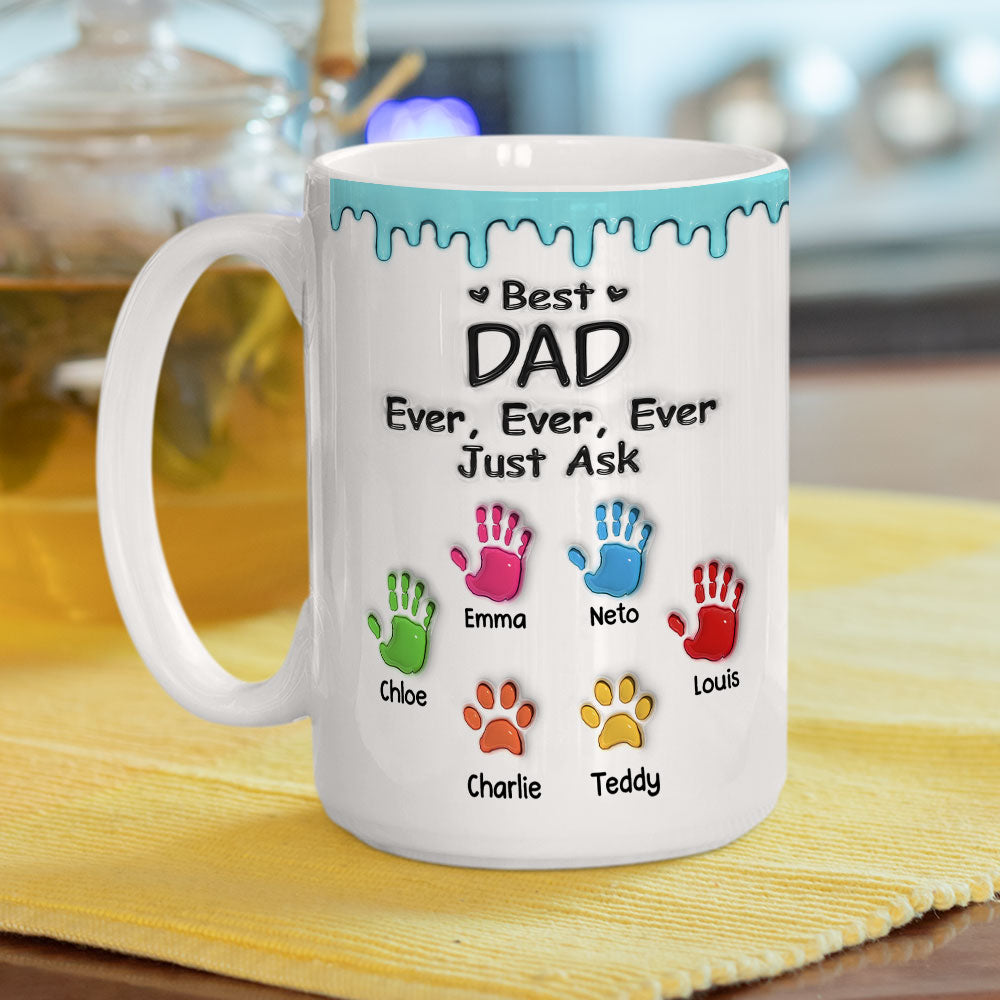 Best Dad Ever Just Ask - Personalized 3D Inflated Effect Mug