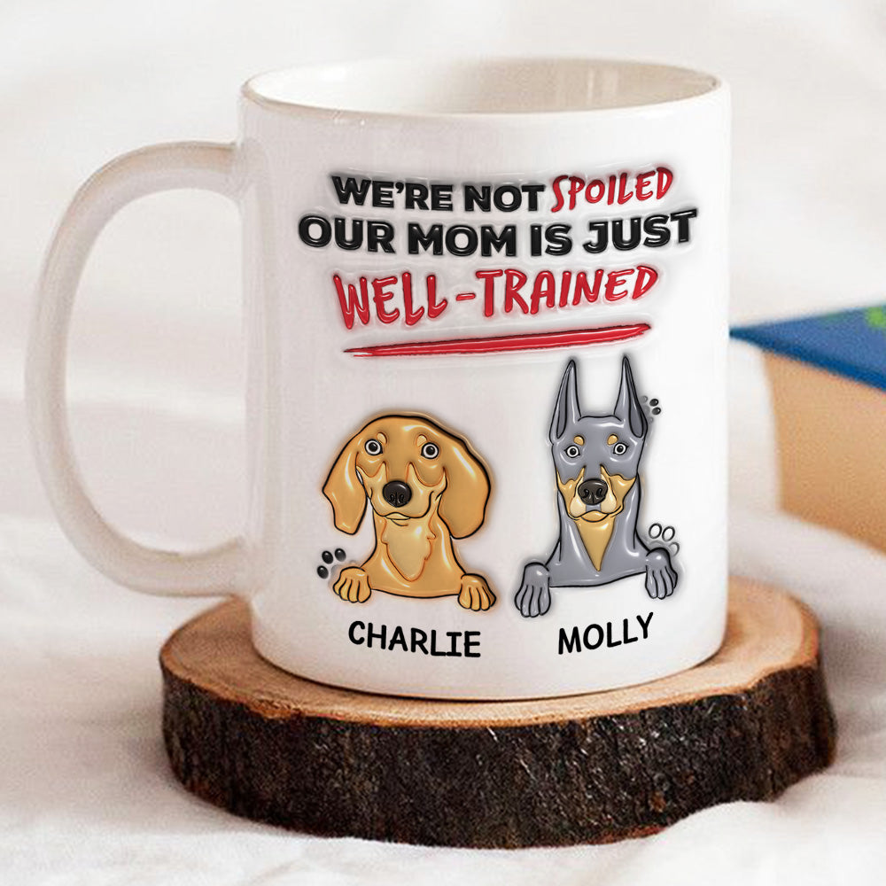 Custom Christmas Birthday Gifts For Dog Lovers • I'm Not Spoiled My Dad Is Just Well Trained - Personalized 3D Inflated Effect Mug