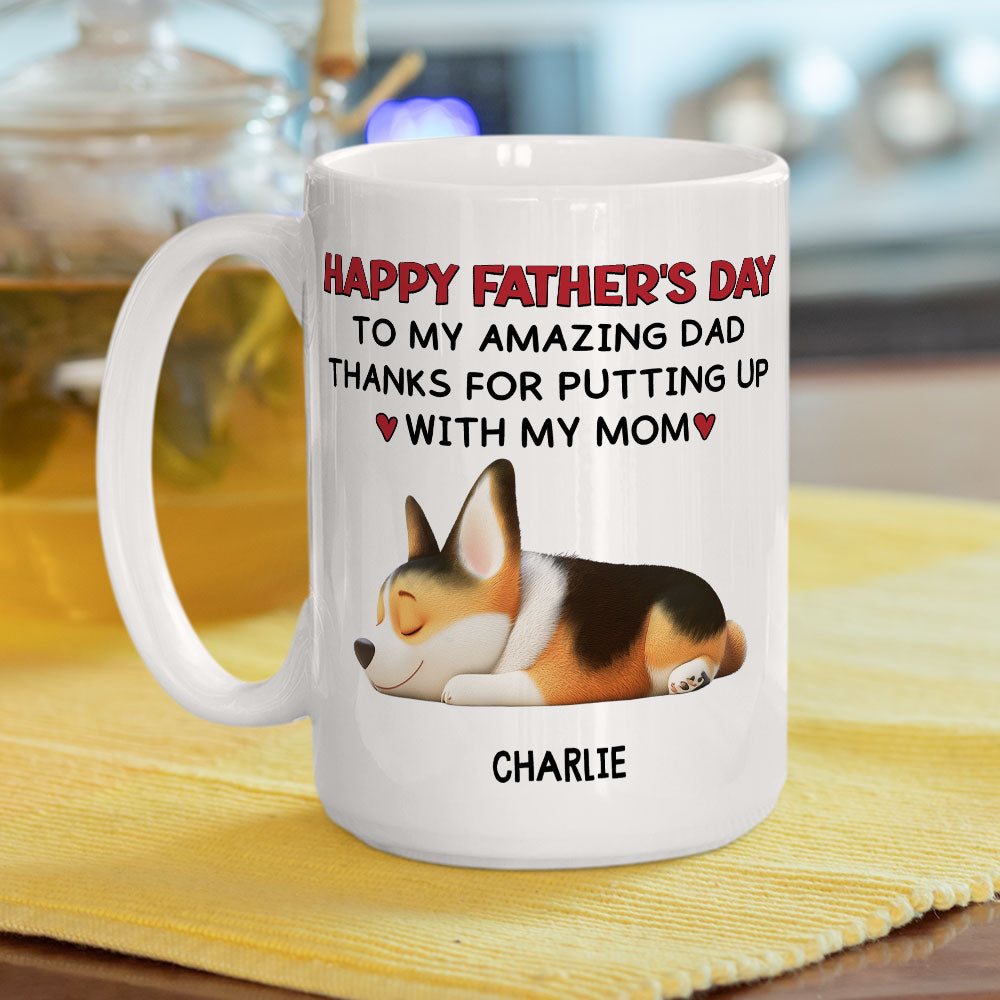 Custom Father's day Birthday Gifts For Dog Dad, Dog Lovers • Putting Up With My Mom Mum - Persionalized Coffee Mug