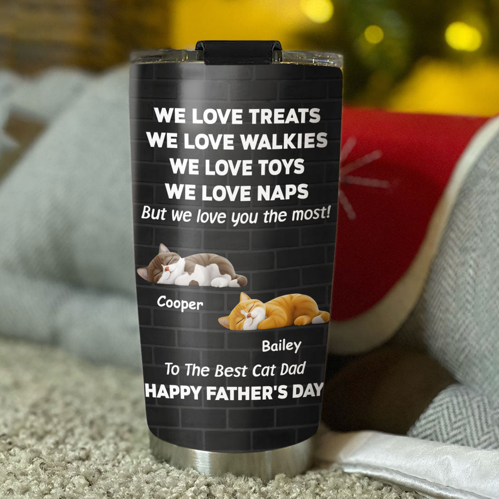 Custom Christmas Birthday Gifts For Cat Lovers • Love You The Most Cat Ver - Personalized Tumbler