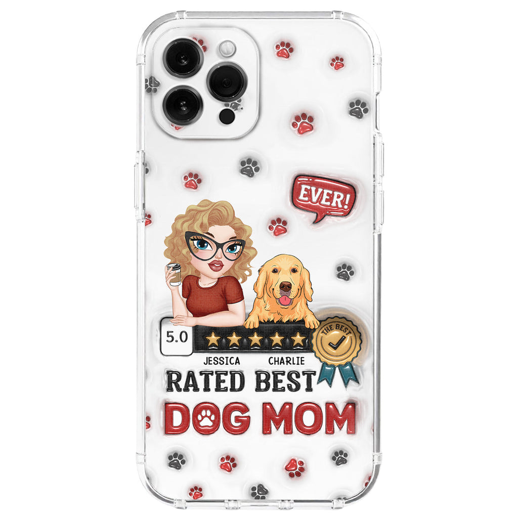 Rated Best Dog Mom Ever - Personalized 3D Inflated Effect Phone Case